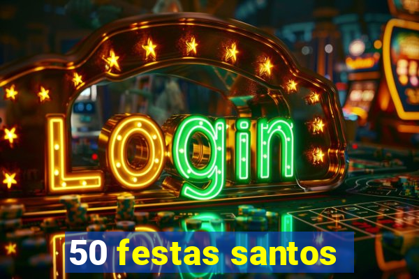 50 festas santos - sp